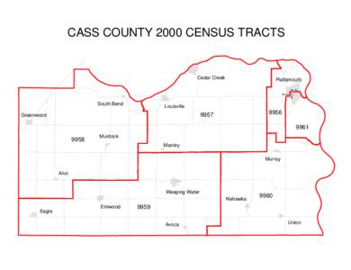 CASS COUNTY 2000 CENSUS TRACTS  Cedar Creek Plattsmouth