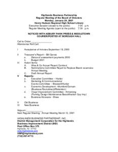 Highlands Business Partnership Regular Meeting of the Board of Directors Monday, January 29, 2001 Henry Hudson Regional High School Library Executive Session (closed to the public) 7:00 p.m.