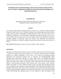 International Journal of Education and Research  Vol. 3 No. 2 February 2015 The Relation between Material Designs and Creativity of Science Education PreService Teachers: Application Examples from the Instructional Techn