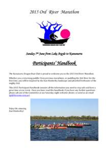 2015 Ord River Marathon  Sunday 7th June from Lake Argyle to Kununurra Participants’ Handbook The Kununurra Dragon Boat Club is proud to welcome you to the 2015 Ord River Marathon.