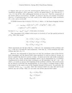 .  General Relativity, Spring 2014: Final Exam Solution 1) Suppose that you are given the electromagnetic field tensor Fµν in Boyer-Lindquist coordinates throughout a Kerr spacetime, and for all spatial indices i, the 