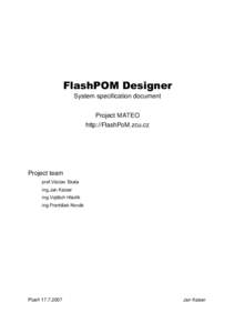 FlashPOM Designer System specification document Project MATEO http://FlashPoM.zcu.cz  Project team