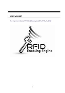 User Manual The Implementation of RFID Enabling Engine (RFP_RFID_EE_001) 1  Document Version