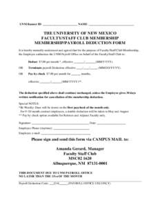 UNM Banner ID: _______________________ NAME: ______________________________  THE UNIVERSITY OF NEW MEXICO FACULTY/STAFF CLUB MEMBERSHIP MEMBERSHIP/PAYROLL DEDUCTION FORM It is hereby mutually understood and agreed that f