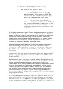 MAMÁ, HAY UN HOMBRE BLANCO EN MI BANDA (Una historia del blues en blanco y negro) “Si un músico blanco viene y me dice : `Esa música es fantástica, quiero aprender a tocarla’, me siento halagado. Pero si el públ