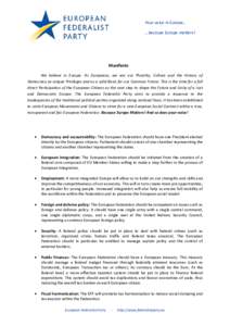 Your voice in Europe… …because Europe matters! Manifesto We believe in Europe. As Europeans, we see our Plurality, Culture and the History of Democracy as unique Privileges and as a solid Basis for our Common Future.