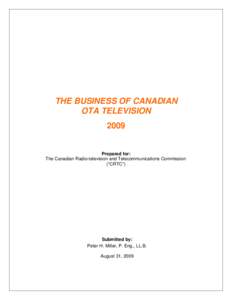 Cable television in Canada / CTV Television Network / Canadian Broadcasting Corporation / CHUM Limited / CTV Two / Canadian Radio-television and Telecommunications Commission / Western International Communications / CFTO-DT / A-Channel / Television in Canada / Department of Canadian Heritage / Broadcasting