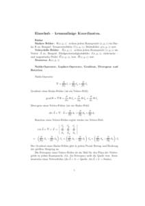 Einschub – krummlinige Koordinaten. Felder Skalare Felder: Φ(x, y, z) ordnen jedem Raumpunkt (x, y, z) ein Skalar Φ zu. Beispiel: Temperaturfelder T (x, y, z), Dichtefelder ρ(x, y, z) usw. ~ y, z) ordnen jedem Raump