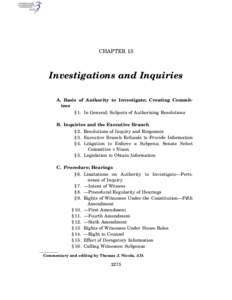 CHAPTER 15  Investigations and Inquiries A. Basis of Authority to Investigate; Creating Committees § 1. In General; Subjects of Authorizing Resolutions B. Inquiries and the Executive Branch