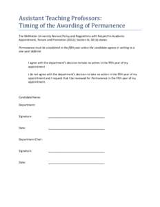 Assistant Teaching Professors: Timing of the Awarding of Permanence The McMaster University Revised Policy and Regulations with Respect to Academic Appointment, Tenure and Promotion (2012); Section III; 30 (b) states: Pe