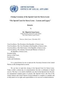 UNITED NATIONS  OFFICE OF LEGAL AFFAIRS Closing Ceremony of the Special Court for Sierra Leone “The Special Court for Sierra Leone – Lessons and Legacy”