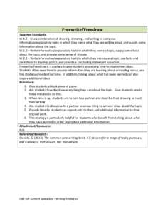 Freewrite/Freedraw Targeted Standards: W.K.2 – Use a combination of drawing, dictating, and writing to compose informative/explanatory texts in which they name what they are writing about and supply some information ab