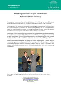 MEDIA RELEASE 18 December 2013 Mark Wang awarded for his great contribution to Melbourne’s Chinese community