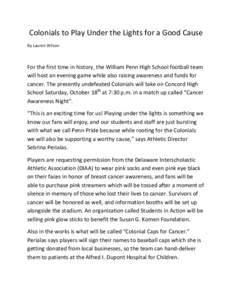 Colonials to Play Under the Lights for a Good Cause By Lauren Wilson For the first time in history, the William Penn High School football team will host an evening game while also raising awareness and funds for cancer. 