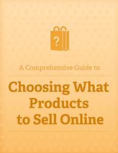 About the Author  A Comprehensive Guide to Choosing What Products to Sell Online By Matt Winn Matt Winn is the Social Media Manager at Volusion, an