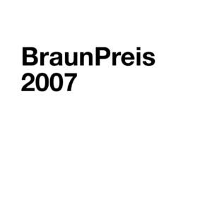 BraunPreis 2007 BraunPreis 2007 – Ausstellung  BraunPrize 2007 – Exhibition