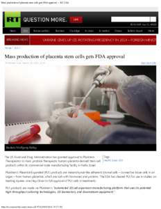 ​Mass production of placenta stem cells gets FDA approval — RT USA