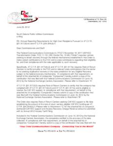 June 29, 2012  South Dakota Public Utilities Commission e-filing RE: Annual Reporting Requirements for High-Cost Recipients Pursuant to 47 C.F.R. §[removed]d)(vii) and 47 C.F.R. §[removed]d)(1)