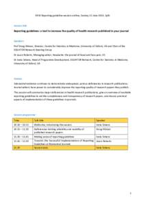 EASE Reporting guideline session outline, Sunday 15 June 2014, Split  Session title: Reporting guidelines: a tool to increase the quality of health research published in your journal