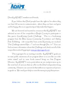 [removed]Dear KyADAPT members and friends, If you believe that Deaf people have the right to live where they can have full access to communication… where they can learn and grow and be happy, this is an opportunity to 