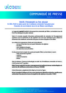 COMMUNIQUÉ DE PRESSE Dunkerque, le 3 avril 2015 L’ULCO, l’Université ou l’on réussit En 2015, l’ULCO se place parmi les 6 meilleures universités françaises pour l’insertion de ses étudiants issus de ses f