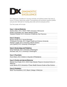 DX: Diagnostic Excellence’s training modules will address biases that lead to errors in clinical reasoning, assist in recognizing and avoiding cognitive pitfalls, and provide methods for creating discourse around every