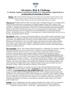 Adventure, Risk & Challenge UC Berkeley, Sagehen Creek Research Facility & UC Santa Barbara, Sedgwick Reserve An Integration of Leadership & Literacy Mission: ARC teaches English Language Learner (ELL and re-designated) 