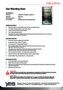 Instructions Gas Warming Oven Specifications: Dimension: 	  53.50cm D x 136.50cm H x 68cm W