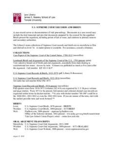 Law Library James E. Beasley School of Law Temple University U.S. SUPREME COURT RECORDS AND BRIEFS A case record serves as documentation of trial proceedings. Documents in a case record may include the trial transcript a