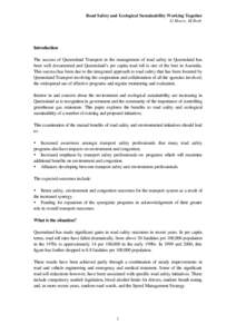 Road Safety and Ecological Sustainability Working Together G Meers, M Roth Introduction The success of Queensland Transport in the management of road safety in Queensland has been well documented and Queensland’s per c