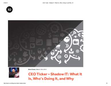 [removed]CEO Ticker – Shadow IT: What It Is, Who’s Doing It, and Why - IO Brian Fanzo | March 12th, 2014