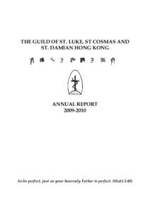 THE GUILD OF ST. LUKE, ST COSMAS AND ST. DAMIAN HONG KONG 香 港 天 主 教 醫 生 協 會 ANNUAL REPORT