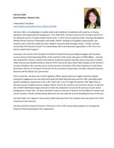 Juli Anne Callis Board Member, Women In Bio Independent Consultant www.linkedin.com/pub/juli-anne-callis[removed]a40 Juli Anne Callis is a leading figure in public and private healthcare foundations with expertise in fina