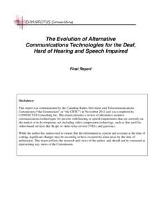 CONNECTUS Consulting Inc. The Evolution of Alternative Communications Technologies for the Deaf, Hard of Hearing and Speech Impaired