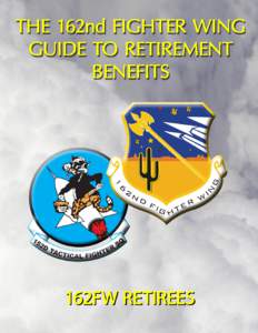 162nd FW Guide to Retirement Benefits 2nd Edition – October[removed]Previous edition is still valid) Table of Contents Page number