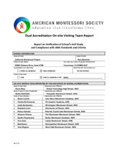 Dual Accreditation On-site Visiting Team Report Report on Verification of School’s Self-Study and Compliance with AMS Standards and Criteria SCHOOL INFORMATION Name of School