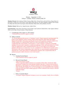 Graduate Council Minutes—September 11, 2014 3:00 pm - Academic Affairs Conference RM 239 Members Present: Kirk Atkinson, Phillip Coleman, Blake Ditto, Nielsen Pereira, Kristin Wilson, Marge Maxwell, David Kerr, Ferhan 