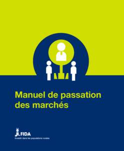 Manuel de passation des marchés Les directives du FIDA pour la passation des marchés et le Manuel des achats ont été élaborés par le groupe de travail ci-après, sous la conduite de Kevin Cleaver, Vice-Président