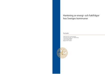 Hantering av energi- och fuktfrågor hos Sveriges kommuner Pia Gullin Avdelningen för installationsteknik Institutionen för bygg- och miljöteknologi