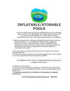 INFLATABLE/STORABLE POOLS Many residents have purchased inflatable/quick-set swimming pools as a low cost alternative to an above-ground pool. The use of these pools violates NYS Codes unless certain requirements are met