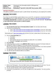 Webinar Topic: Speaker/s: Date and Times: Planning for the Vulnerable Adults in Emergencies David Mellor