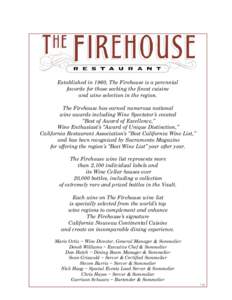 Established in 1960, The Firehouse is a perennial favorite for those seeking the finest cuisine and wine selection in the region. The Firehouse has earned numerous national wine awards including Wine Spectator’s covete