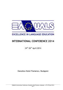 INTERNATIONAL CONFERENCE 2014 24th-26th April 2014 Danubius Hotel Flamenco, Budapest  EAQUALS International Conference, Danubius Hotel Flamenco, Budapest – 24th-26thApril 2014