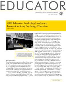 EDUCATOR Newsletter of the APA Education Directorate FALL 2008 VOLUME[removed]Education Leadership Conference: Internationalizing Psychology Education