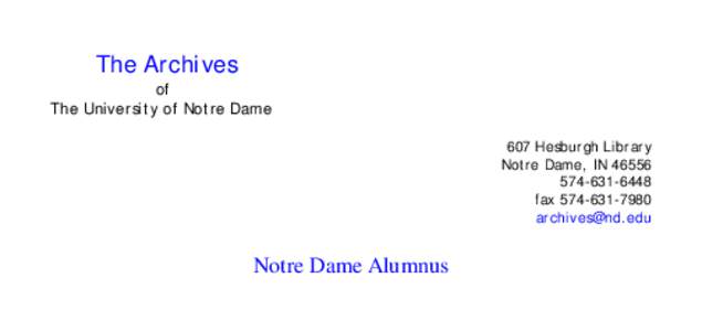 The Archives  of The University of Notre Dame 607 Hesburgh Library Notre Dame, IN 46556