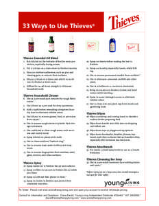 33 Ways to Use Thieves®  Thieves Essential Oil Blend 1. Rub diluted on the bottoms of feet for extra protection, especially during winter[removed]Spray on sheets before making the bed to