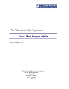 The Homeownership Department Smart Move Recapture Guide Revised April, 2011 Illinois Housing Development Authority 401 N. Michigan Avenue