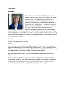 CAROL BAXTER About Carol Pursuing thieves and murderers through the ages is just an average day for the history detective, Carol Baxter. Like Dr Who, she hunts ordinary individuals who unwittingly had such an