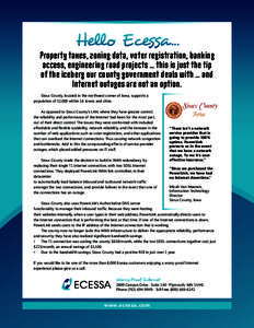 Hello Ecessa...  Property taxes, zoning data, voter registration, banking access, engineering road projects … this is just the tip of the iceberg our county government deals with … and Internet outages are not an opt