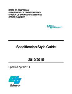 STATE OF CALIFORNIA DEPARTMENT OF TRANSPORTATION DIVISION OF ENGINEERING SERVICES OFFICE ENGINEER  Specification Style Guide